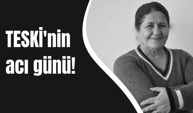 TESKİ'nin acı günü!