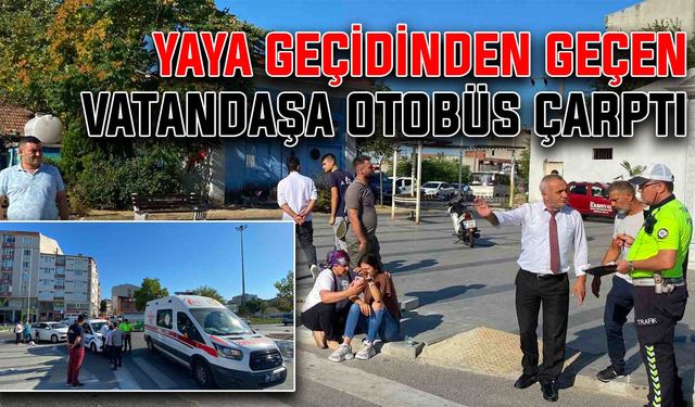 Yaya geçidinden geçen vatandaşa otobüs çarptı