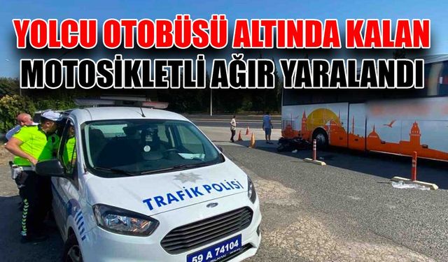 Yolcu otobüsü altında kalan motosikletli ağır yaralandı