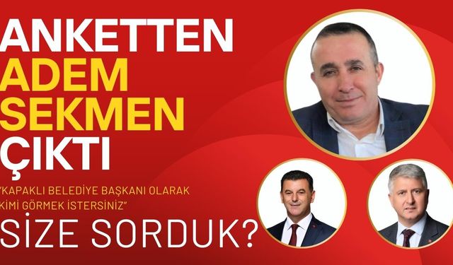 Anketten 'Adem Sekmen' çıktı