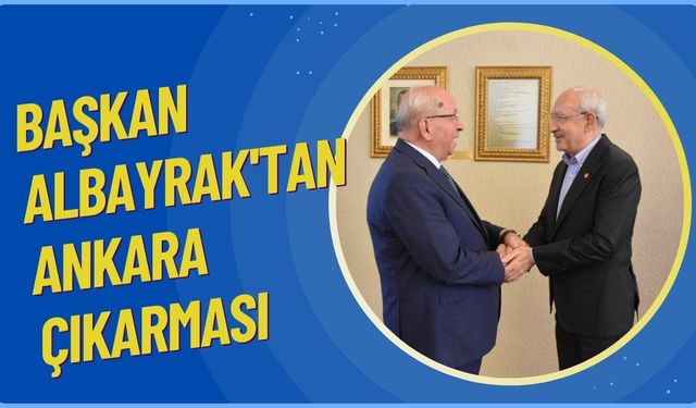 Başkan Albayrak'tan Ankara çıkarması