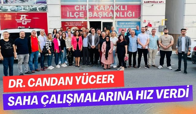 CHP’li Yüceer saha çalışmalarına hız verdi 