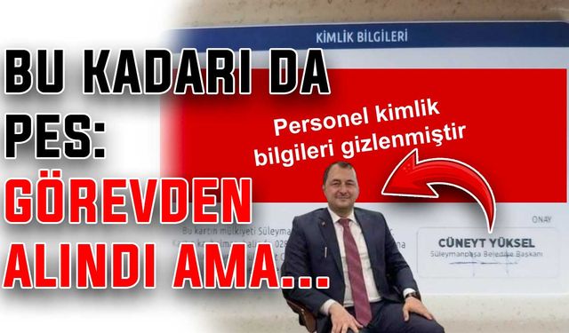 Bu kadarı pes: Görevden alındı ama…