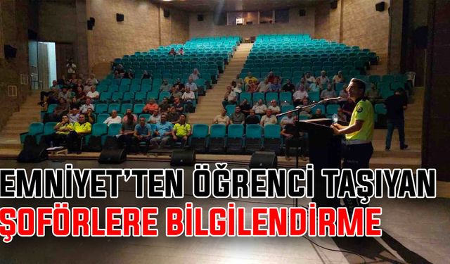 Emniyet’ten öğrenci taşıyan şoförlere bilgilendirme