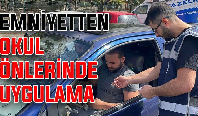 Emniyetten okul önlerinde uygulama