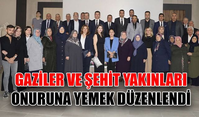 Gazi ve şehit yakınları onuruna yemek düzenlendi