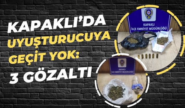 Kapaklı'da uyuşturucuya geçit yok: 3 gözaltı