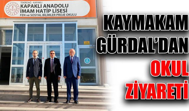 Kaymakam Gürdal’dan okul ziyareti