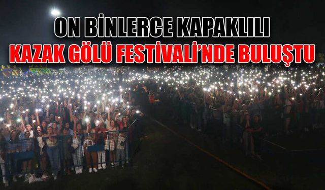 On binlerce Kapaklılı Kazak Gölü Festivali’nde buluştu