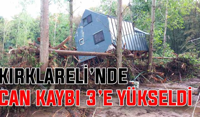 Kırklareli’nde can kaybı 3’e yükseldi