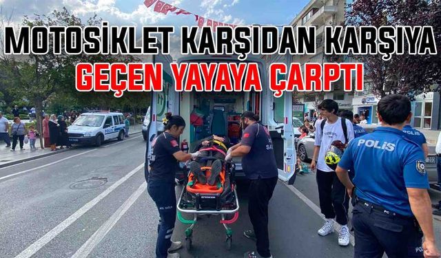 Motosiklet karşıdan karşıya geçen yayaya çarptı