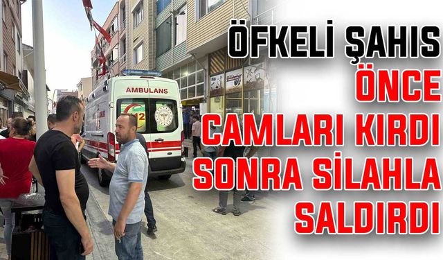 Öfkeli şahıs önce camları kırdı sonra silahla saldırdı