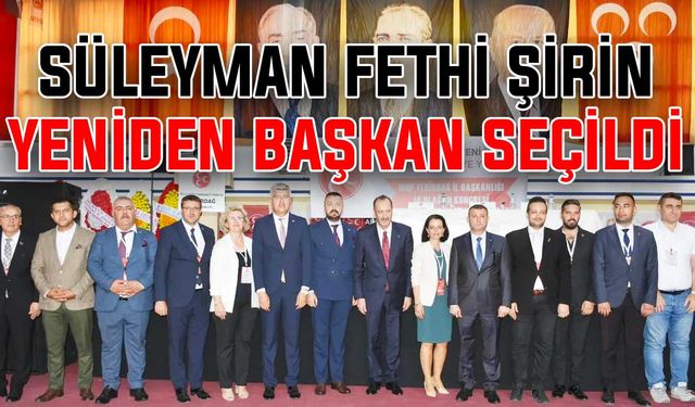 Süleyman Fethi Şirin yeniden başkan seçildi