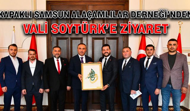 Kapaklı Samsun Alaçamlılar Derneği’nden Vali Soytürk’e ziyaret