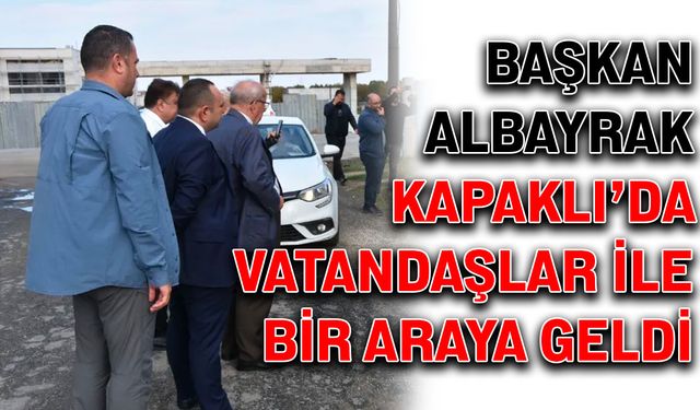 Başkan Albayrak, Kapaklı’da vatandaşlar ile bir araya geldi