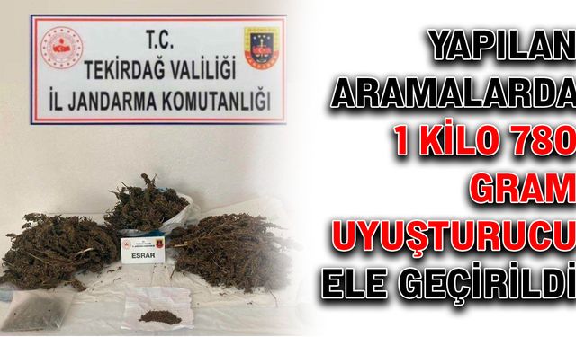 Yapılan aramalarda 1 kilo 780 gram uyuşturucu ele geçirildi