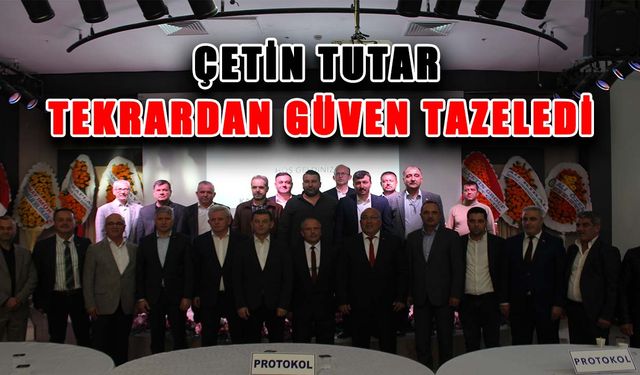 Çetin Tutar tekrardan güven tazeledi