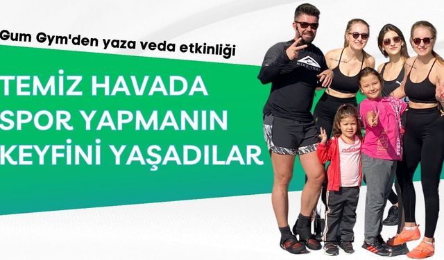 Gum Gym'den yaza veda etkinliği 