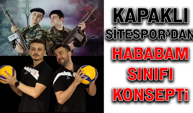 Kapaklı Sitespor’dan Hababam Sınıfı konsepti