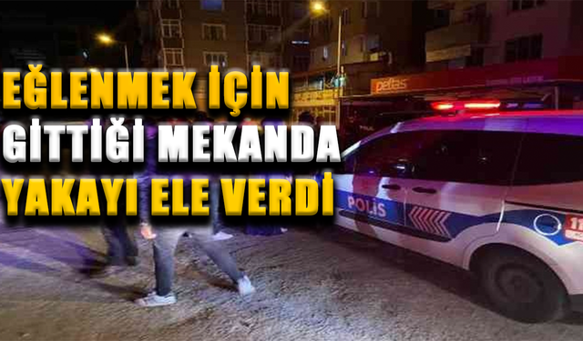 Çerkezköy'de eğlenmek için gittiği mekanda yakayı ele verdi