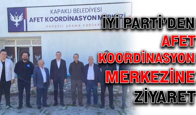 İYİ Parti’den Afet Koordinasyon Merkezi’ne ziyaret