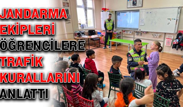 Jandarma ekipleri öğrencilere trafik kurallarını anlattı