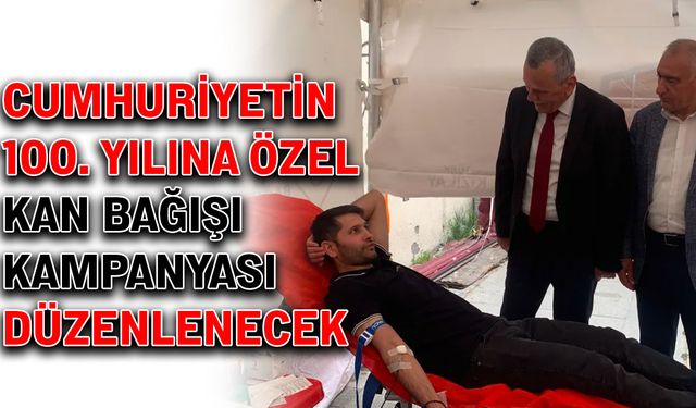 Cumhuriyetin 100. yılına özel kan bağışı kampanyası düzenlenecek