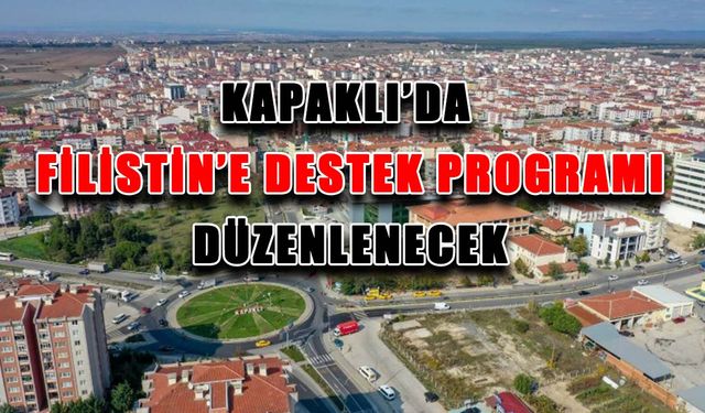 Kapaklı’da Filistin’e destek programı düzenlenecek