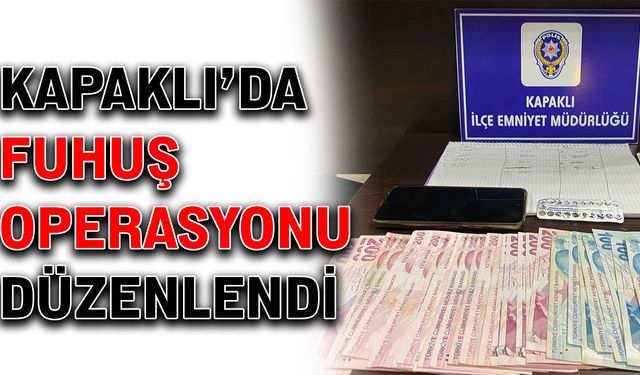 Kapaklı’da fuhuş operasyonu düzenlendi