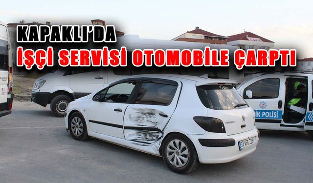 Kapaklı’da işçi servisi otomobile çarptı