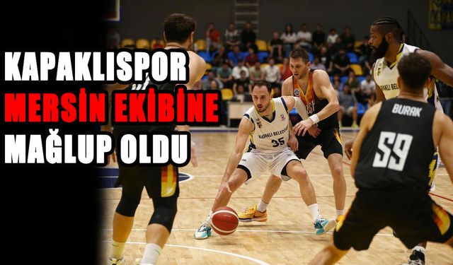 Kapaklıspor Mersin ekibine mağlup oldu