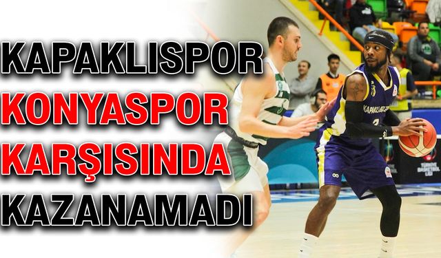 Kapaklıspor, Konyaspor karşısında kazanamadı