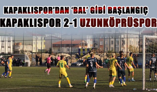 Kapaklıspor lige galibiyetle başladı