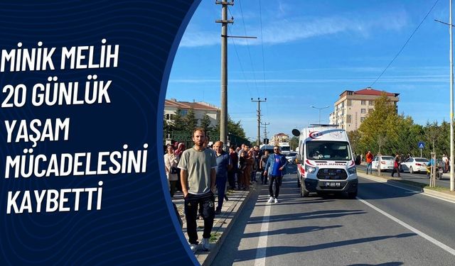 Minik Melih 20 günlük yaşam mücadelesini kaybetti