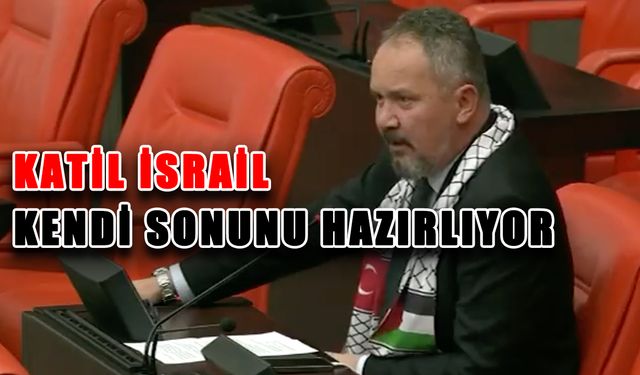 Mestan Özcan, katil İsrail kendi sonunu hazırlıyor