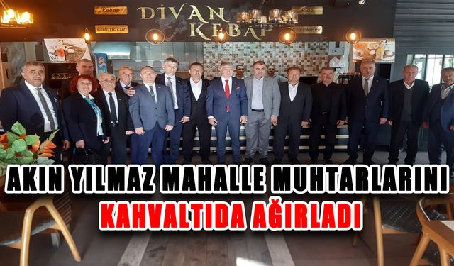 Akın Yılmaz mahalle muhtarlarını kahvaltıda ağırladı