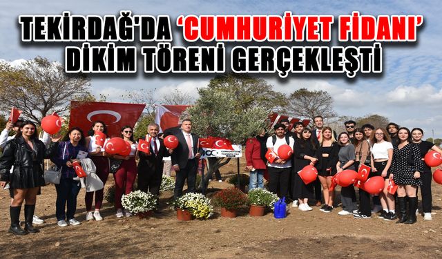 Tekirdağ'da ‘Cumhuriyet Fidanı’ dikim töreni gerçekleşti