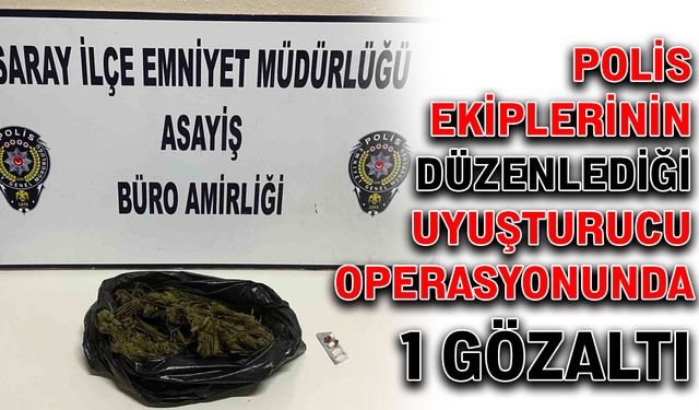 Polis ekiplerinin düzenlediği uyuşturucu operasyonunda 1 gözaltı