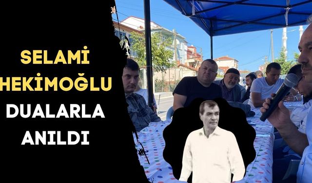 Selami Hekimoğlu dualarla anıldı