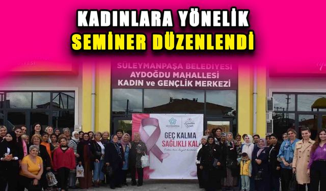 Kadınlara yönelik bilgilendirme semineri düzenlendi