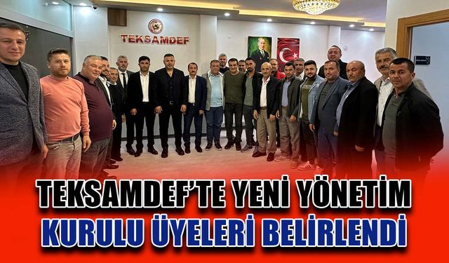 TEKSAMDEF'te yeni yönetim kurulu üyeleri belli oldu