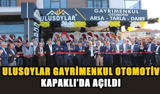 Ulusoylar Gayrimenkul Otomotiv Kapaklı’da açıldı