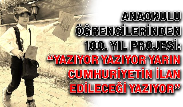 Anaokulu öğrencilerinden 100. Yıl projesi