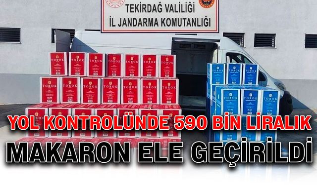 Yol kontrolünde 590 bin liralık makaron ele geçirildi