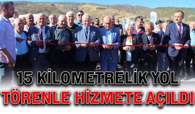 15 kilometrelik yol törenle hizmete açıldı