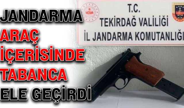 Jandarma araç içerisinde tabanca ele geçirdi