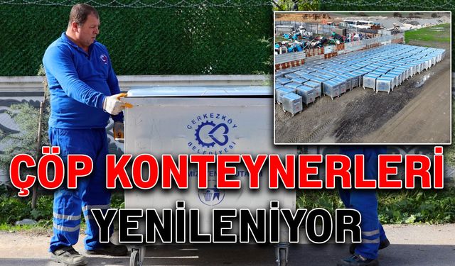 Çöp konteynerleri yenileniyor