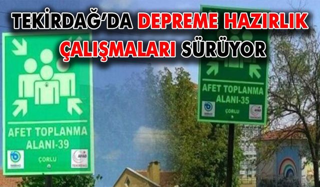 Tekirdağ’da depreme hazırlık çalışmaları sürüyor