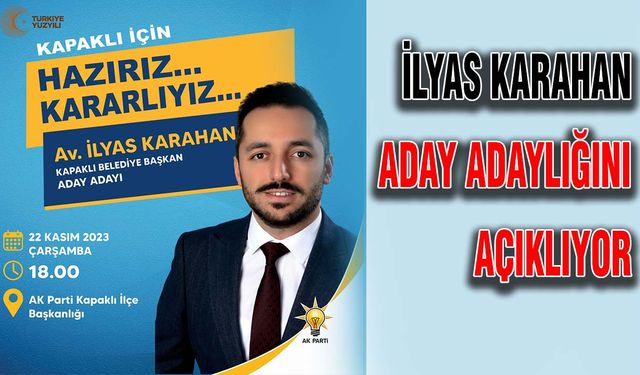 İlyas Karahan aday adaylığını açıklıyor