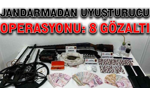 Jandarmadan uyuşturucu operasyonu: 8 gözaltı